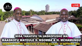 #LIVE:Misa Takatifu ya Kuwekwa Wakfu Maaskofu Wawili Wasaidizi wa Jimbo Kuu la Dar es Salaam