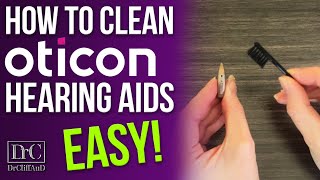 How to Clean Your Oticon Hearing Aids