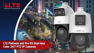 LTS Platinum and Pro-VS Dual-lens Color 24/7 PTZ IP Cameras