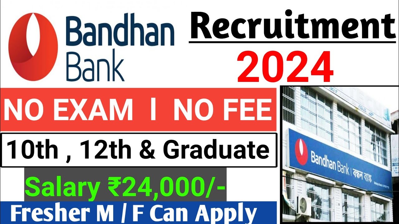 Bandhan Bank New Recruitment 2024 L Bandhan Bank Job Vacancy 2024 L ...