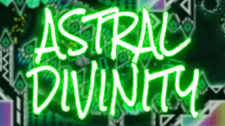 Astral Divinity 100% by Knobbelboy (NEW HARDEST!!) | Geometry Dash