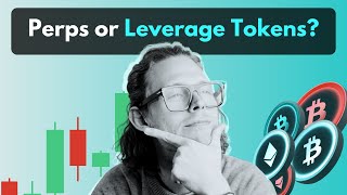 Perps vs Leverage Tokens | What's the best way to trade ETH and BTC?