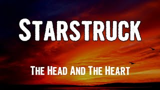 The Head And The Heart - Starstruck (Lyrics)