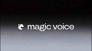 introducing: magic voice