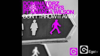 DOMINATORZ I BASSMONKEYS z udziałem AMANDY WILSON – Don’t Throw It Away