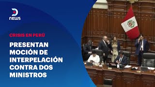 Presentan moción de interpelación contra dos ministros de Perú, el análisis de Flavio Cruz en #DNEWS