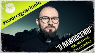 ks. Michał Chaciński o nawróceniu Deus Vult #twórcygościnnie na Teobańkologii