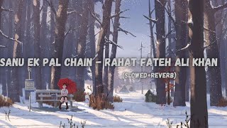 Sanu Ek Pal Chain - Rahat Fateh Ali Khan [Slowed + Reverb] | RAID | @tseries