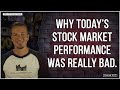 Why today's stock market performance was really bad....part 2 | The Closing Beat