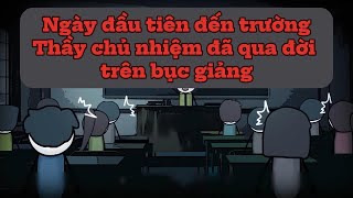 Ngày đầu tiên đến trường, thầy chủ nhiệm đã qua đời trên bục giảng - P1 | Phim Sub Hấp Dẫn | Bouzuu