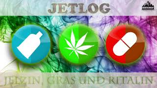 Jetlog - Jelzin, Gras und Ritalin [Album: Jetcity]