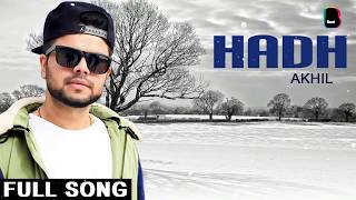 Hadh (Full Video) | Akhil | Preet Hundal | Latest Punjabi Songs | New Sad Song | Speed Records |2018