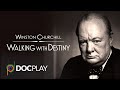 Winston Churchill: Walking with Destiny | Official Trailer | DocPlay