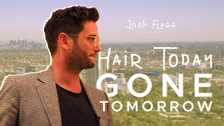 Hair Today, GONE TOMORROW!