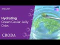 Beauty Undefined with Croda's Hydrating Green Caviar Jelly Orbs Formulation