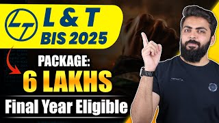 L\u0026T BIS 2025 | Final Year Eligible | Package ₹6 LAKHS | Latest Opportunity