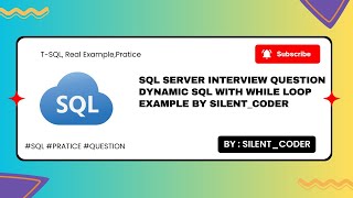 SQL Server Interview Question | Dynamic SQL with WHILE Loop Example #silent_coder #coding #sql