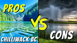 PROS and CONS of Living In Chilliwack BC Canada ?