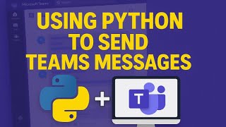 Send Microsoft Teams Messages Automatically with Python | Webhook Tutorial