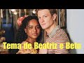 Tema de Beatriz e Beto - Garota do Momento