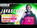 LEC 40 | Callback Hell & Inversion Of Control in JavaScript | @thecodethread