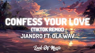 Jiandro Confess Your Love Lyrics Ft Ola Wav Tiktok Remix Run To Me