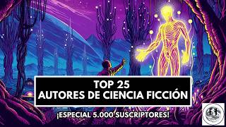 📚 TOP 25 Mis autores de CIENCIA FICCIÓN favoritos - Especial 5.000 suscriptores (2)