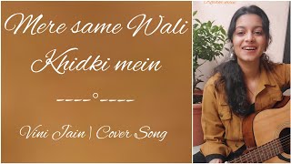 Mere samne wali khidki mein |  Short Cover | Vini Jain