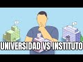 Universidad VS Instituto - Diferencias ¿Cual es mejor?