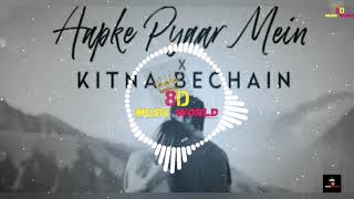 Aapke Pyaar Mein x Kitna Bechain JalRaj Male Version Latest Hindi Cover 2021| 8D AUDIO | Edit By 8MW