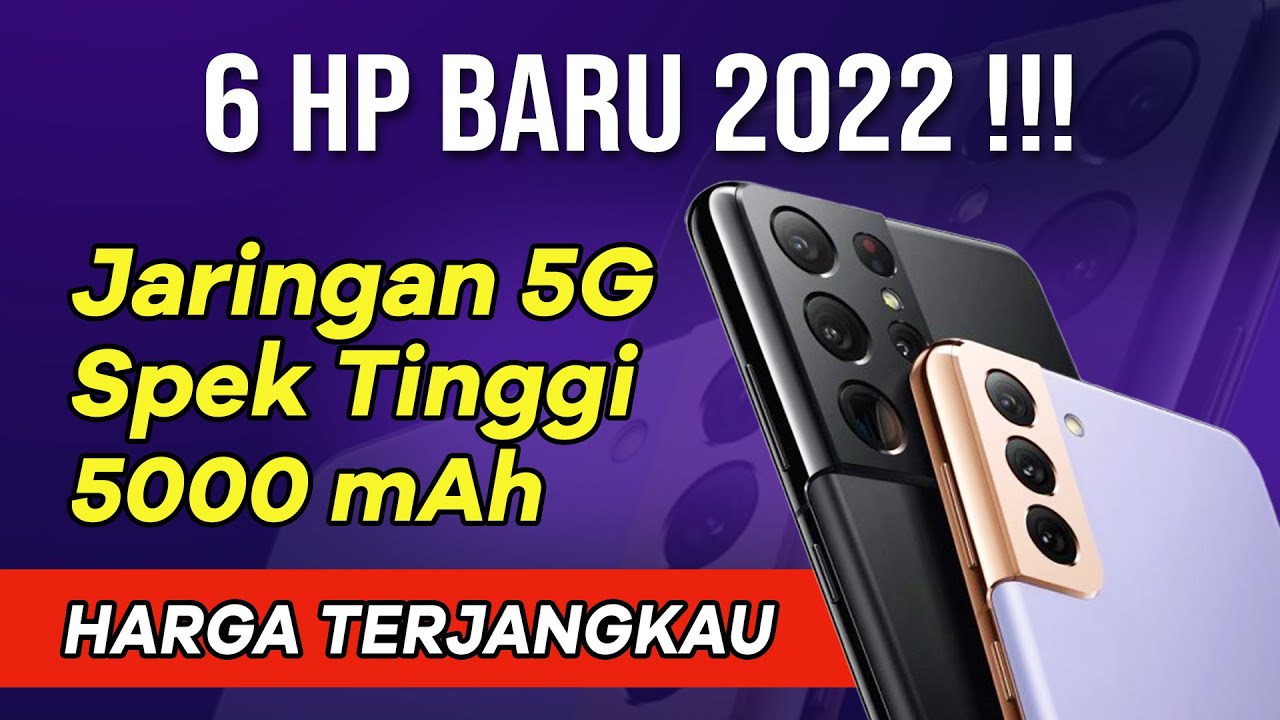 6 Rekomendasi HP Terbaru Januari 2022 - YouTube