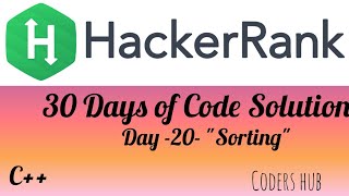 Day: 20 Sorting // Hackerank Coding Solution in c++ #c #cpp #python #hackerrank