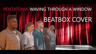 [Beatbox Cover] Pentatonix-Waving Through Window