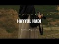 HAYYUL HADI | lirik dan terjemahan by Dewi Hajar feat Nazich Zain - bikin hati tenang