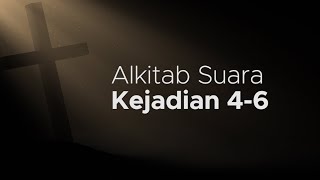 Alkitab Suara Bahasa Indonesia | Kejadian 4-6 | Pembacaan Firman Tuhan 1 Tahun Selesai