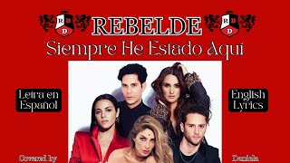 RBD - Siempre He Estado Aquí (Accappella cover) (English Translation)