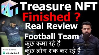 Treasure NFT Finished ? - Treasure NFT Football Team - कुछ कमा रहे हैं कुछ लोग शक कर रहे हैं