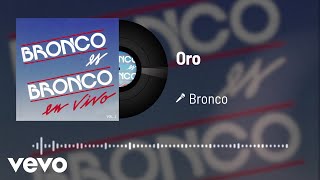 Bronco - Oro (Audio/En Vivo Vol.2)