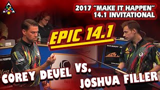 EPIC 14.1 - Corey DEUEL vs Joshua FILLER - 2017 MAKE IT HAPPEN 14.1 INVITATIONAL