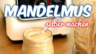 Rohes Mandelmus im Mixer selber machen [VEGAN]