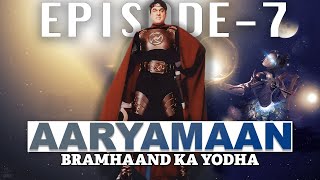 AARYAMAAN ||  Bramhaand Ka Youdha || Episode 7 || MUKESH KHANNA ||