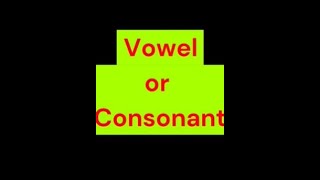Finding Vowel or Consonant using python