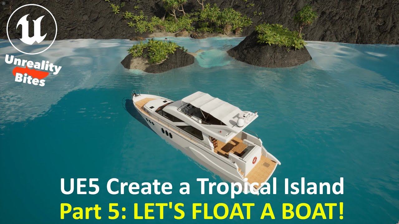 UE5: Create A Tropical Island Part 5 - LET'S FLOAT A BOAT - YouTube