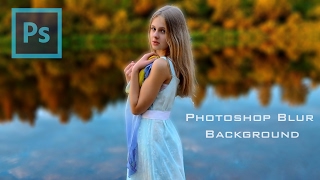 Photoshop CC 2017 | Blur Background | DSLR style