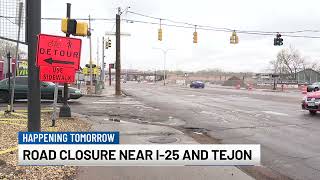Road closures near I-25 Tejon St to begin Monday