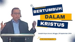 BERTUMBUH DALAM KRISTUS || Pdt. Gomos Nainggolan