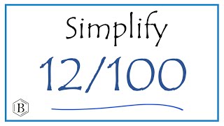 How to Simplify the Fraction 12/100