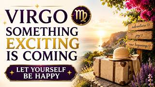 ⭐ VIRGO ♍ Something Exciting Is Coming ✨ Let Yourself Be Happy | May 25–31