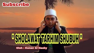 SHOLAWAT TARHIM SHUBUH SHOLAWAT INDAH VIDEO PENDEK YOUTUBE Kenan Al Hasby