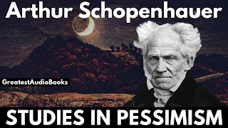 STUDIES IN PESSIMISM by Arthur Schopenhauer - FULL AudioBook | Greatest🌟AudioBooks